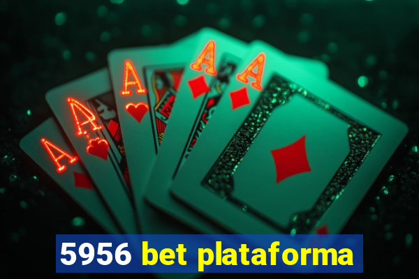 5956 bet plataforma